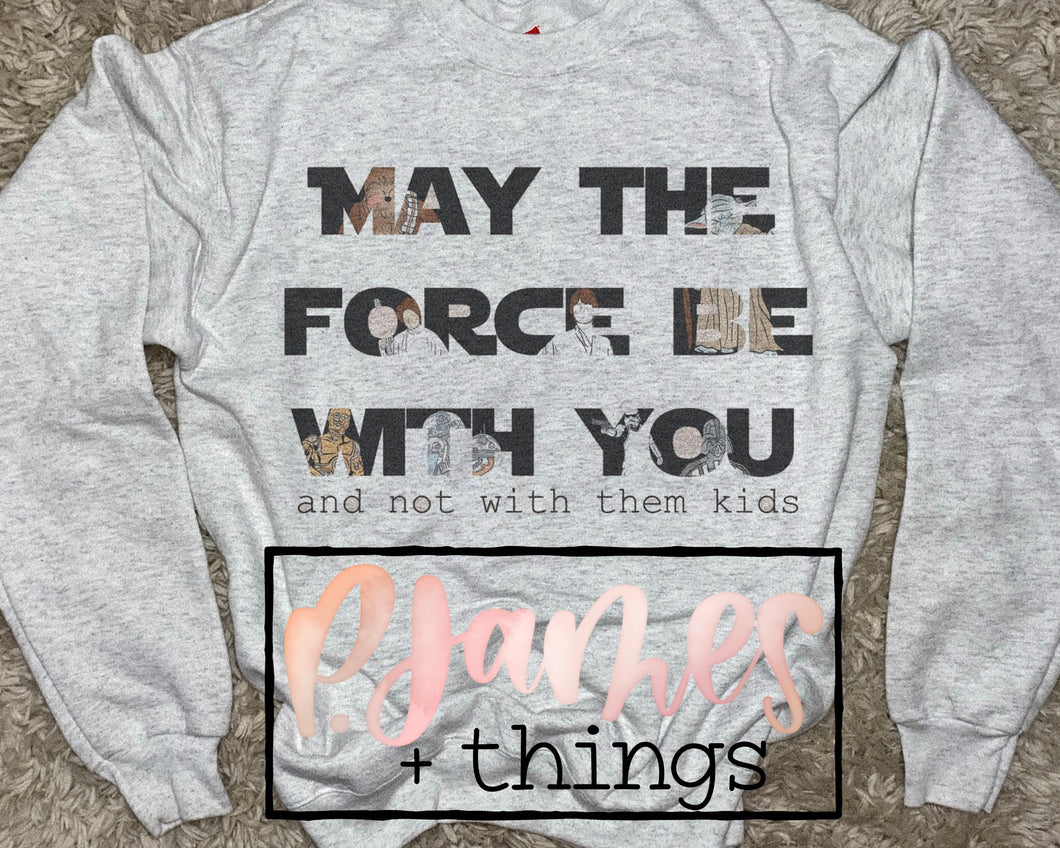 may be the force be sweatshirt